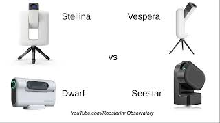 Stellina v Vespera v DWARF II v ZWO Seestar S50  FourWay Specs Comparison  18 April 2023 [upl. by Iadrahs]