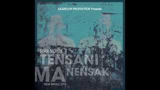 Star Voice  Tensani MA Nensak Audio Only [upl. by Paolina]