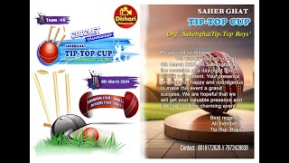 SAHEB GHAT TIP TOP CUP2024 [upl. by Brigitta]