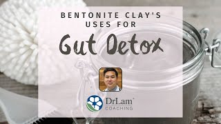 Bentonite Clays Uses For Gut Detox [upl. by Elatan]