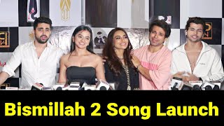 Bismillah 2 Song Launch With Surbhi Jyoti Rithvik Dhanjani Helly Shah Sidharth Nigam Zain Imam [upl. by Adnerad80]