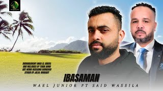 wael junior ft said wassila  ibasaman Official music Video IZRAN NARIF  2024 [upl. by Hanafee]