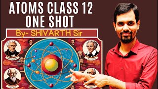 CLASS 12 ATOMS ONE SHOT  JEE  JEE ADVANCED  NEET [upl. by Davine]