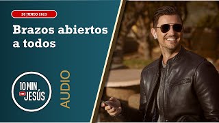 10 Minutos con Jesús Brazos abiertos a todos 2662023 [upl. by Nhabois155]