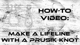 How To Make A Lifeline with a Prusik Knot [upl. by Hesoj761]