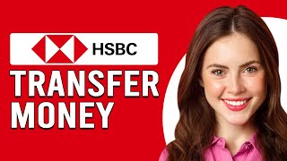 How To Transfer Money From HSBC How Do I Transfer Money From HSBC [upl. by Timmons]