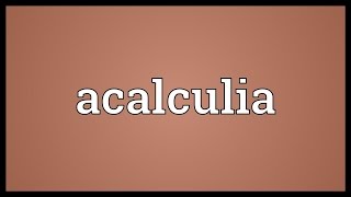 Acalculia Meaning [upl. by Darrin]