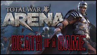 Death of a Game Total War Arena [upl. by Sivrat979]