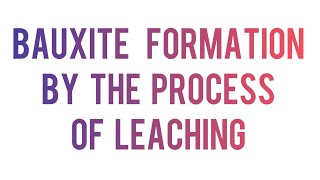 Bauxite formation by the process of leaching Definition of leaching [upl. by Nylaret]