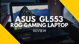 Asus GL553 ROG Gaming Laptop Review  Is it worth it [upl. by Ameg]