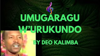 UMUGARAGU WURUKUNDO BY DEO KALIMBA KARAHANYUZE [upl. by Rednasela]