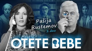 OTETE BEBE 04  PAŠIJA RUSTEMOV Kako sam pronašla svog sina‼ 2deo [upl. by Gennie148]