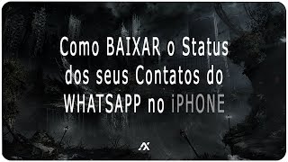 TUTORIAL  Como BAIXAR o Status dos seus Amigos do WhatsApp no iPHONE [upl. by Natsirc62]