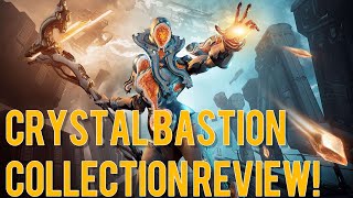 Warframe Crystal Bastion Collection Review [upl. by Allicirp]