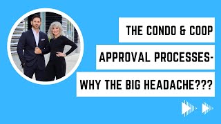 The Condo and Coop Approval Processes  Why The Big Headache [upl. by Heisser]