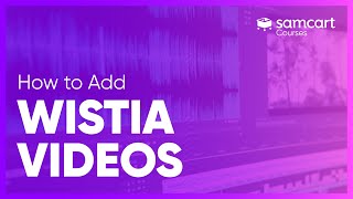 Add Wistia Videos to Your Course  SamCart Courses™ [upl. by Annaehs]