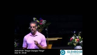 Prayer Changes Things  Glenridge Bible Church  20240707 [upl. by Aderfla]