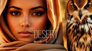 Desert Music  Ethnic amp Deep House Mix 2024 Vol53 [upl. by Ailin]