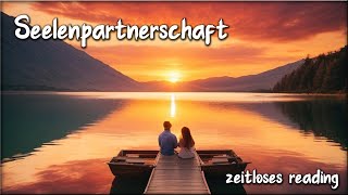 💖 Seelenpartnerschaft  zeitloses Reading 💕 [upl. by Erdnaxela]