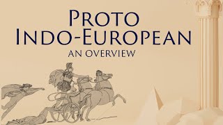 ProtoIndoEuropean An Overview [upl. by Loise986]