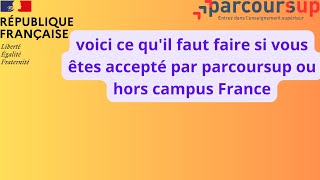 CAMPUS FRANCEje suis accepté par parcoursup que faire [upl. by Keegan]