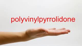 How to Pronounce polyvinylpyrrolidone  American English [upl. by Gillie83]