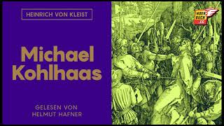 Michael Kohlhaas Komplettes Hörbuch  Heinrich von Kleist  Helmut Hafner [upl. by Lateehs603]