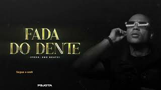 PEJOTA  Fada do Dente prod Gbx beatz [upl. by Kyl]