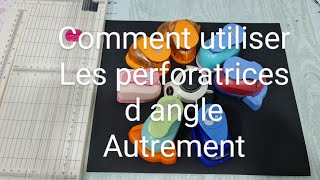 Comment utiliser les perforatrices d angle AUTREMENT SCRAPBOOKING ASTUCES [upl. by Harlow]