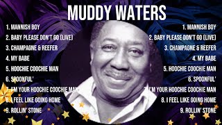 Muddy Waters  Muddy Waters Full Album  The Best Songs Of Muddy Waters [upl. by Eolcin692]