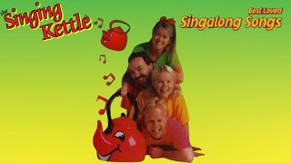 The Singing Kettle  Best Loved Singalong Songs  1998 [upl. by Zackariah]