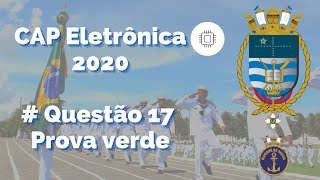 CAP Marinha 2020 Eletrônica  Questão 17 Prova Verde [upl. by Paehpos38]