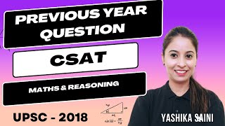 🔴UPSC CSE 2018  CSAT Maths amp Reasoning  PYQ IAS SOLUTIONS  BY Yashika Saini Class  1 [upl. by Ssyla]