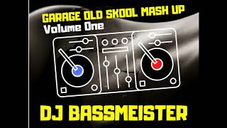 DJ Bassmeister  Garage Old Skool Mash Up Volume One [upl. by Olney124]