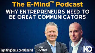 The EMind™ Podcast Why Entrepreneurs Need To Be Great Communicators [upl. by Duer805]