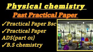 physical Chemistry Past Practical Paper Past papers ADS Past papers Punjab university [upl. by Uliram705]