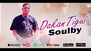 Soulby  Dakan Tigui Son Officiel 2024 [upl. by Ahsial976]