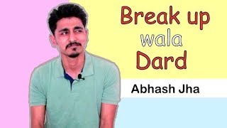 BREAK UP WALA DARD  Abhash jha  Rhyme Attacks [upl. by Aissatsan]