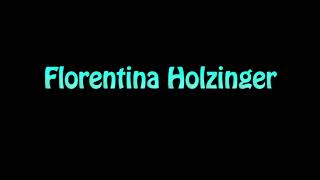 Learn How To Pronounce Florentina Holzinger [upl. by Aenel854]