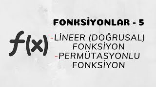 Fonksiyonlar  5 Lineer  Doğrusal Fonksiyon ve Permütasyonlu Fonksiyon [upl. by Cila]