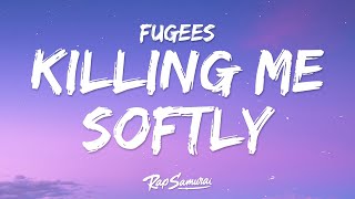 Fugees  Killing Me Softly Lyrics [upl. by Aliuqat]