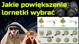 Jakie wybrać powiększenie w Lornetce [upl. by Ariat]