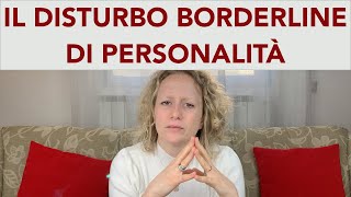 Il Disturbo Borderline di personalità Cos’è caratteristiche cause e trattamento [upl. by Khan]