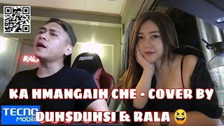 Ka hmangaih che  Cover  Dushdushi amp Rala [upl. by Agbogla]