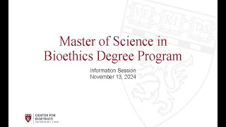 Master of Science in Bioethics Program Information Session  November 13 2024 [upl. by Leahcimnaj]