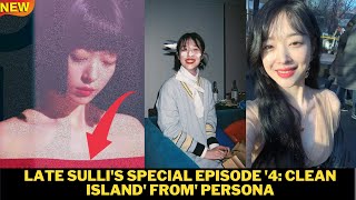 Late Sullis Special Episode 4 Clean Island from Persona Sulli set to releasebts kpop [upl. by Elkin]