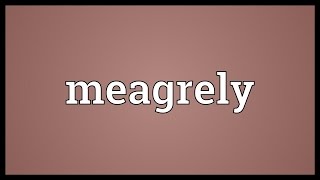 Meagrely Meaning [upl. by Netnerb]