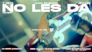 NO LES DA  Juan Silencio ❌ Jey Dm ❌ TZeta Vídeo Oficial [upl. by Nevil806]