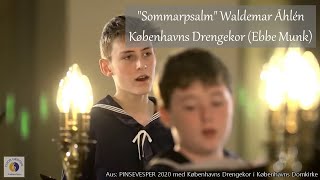 quotSommarpsalmquot Waldemar Åhlén  Københavns Drengekor Copenhagen Royal Chapel Choir [upl. by Trueman]