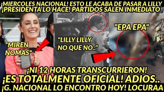 MIERCOLES BOOM ESTO LE ACABA DE PASAR A LILLY TELLEZ G NACIONAL ENCONTRO ESTO PRESIDENTA LO HACE [upl. by Anelle561]